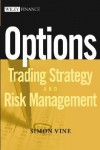 Options: Trading Strategy and Risk Management - Simon Vine