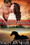 Chasin' Mason - Stacey Joy Netzel