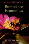Bumblebee Economics - Bernd Heinrich