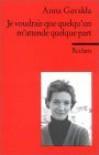 Je voudrais que quelqu'un m'attende quelque part - Anna Gavalda