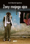 Żony mojego ojca - Jose Eduardo Agualusa