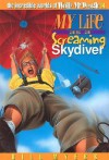 My Life as a Screaming Skydiver - Bill Myers