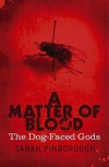 A Matter Of Blood (The Dog-Faced Gods #1) - Sarah Pinborough