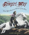 The Cowgirl Way: Hats Off to America's Women of the West - Holly George-Warren