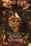 The Guns of Santa Sangre - Eric Red