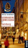 Gebrauchsanweisung für Salzburg und das Salzburger Land - Adrian Seidelbast