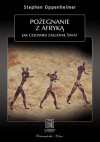 Pożegnanie z Afryką. Jak człowiek zaludnił świat - Stephen Oppenheimer