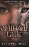 Animal Talk: Interspecies Telepathic Communication - Penelope Smith