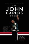The John Carlos Story: The Sports Moment That Changed the World - Dave Zirin, Dave Zirin, Cornel West