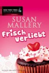 Frisch verliebt (German Edition) - Susan Mallery, Barbara Alberter