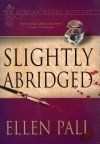 Slightly Abridged: A Nine Muses Mystery: Erato - Ellen Pall