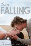 This is Falling - Ginger Scott