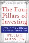 The Four Pillars of Investing: Lessons for Building a Winning Portfolio - William J. Bernstein, Donald G. Coxe