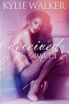 Deceived (The Deceived Series - Part 1) - Kylie Walker