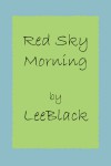 Red Sky Morning - LeeBlack