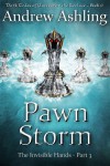 The Invisible Hands - Part 3: Pawn Storm - Andrew Ashling
