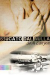 Sbucato dal nulla - Josh Lanyon, Barbara Cinelli