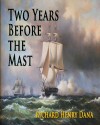 Two Years Before The Mast - Richard Henry Dana Jr.