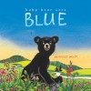 Baby Bear Sees Blue - Ashley Wolff