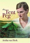 The Tent Peg - Aritha Van Herk