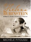 Helena Rubinstein. Kobieta która wymyśliła piękno - Michèle Fitoussi