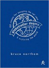 Globetrotter Dogma: 100 Canons for Escaping the Rat Race and Exploring the World - Bruce Northam