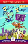 Snitch & Sneer - Fairy Tale Crashers: Hit The Hood (Sntich & Sneer - Fairy Tale Crashers Book 1) - Julia Dweck, Daryll Collins