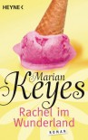 Rachel im Wunderland: Roman - Marian Keyes