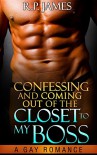 Confessing And Coming Out Of The Closet To My Boss - R.P. James