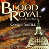Blood Royal: Blood Destiny, Book 5 - Connie Suttle, Connie Suttle, Traci Odom