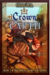 Crown of Earth (The Shield, Sword, and Crown Book 3) - Hilari Bell, Drew Willis