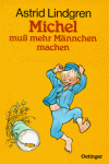 Michel muss mehr Männchen machen - Astrid Lindgren