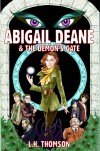 Abigail Deane and the Demon's Gate - L.H. Thomson