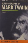 Autobiography of Mark Twain: Volume 1, Reader's Edition (Mark Twain Papers) - Mark Twain