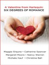 A Valentine from Harlequin: Six Degrees of Romance - Catherine Spencer, Michele Hauf, Christine Bell, Maggie Shayne, Margaret Moore, Nancy Warren