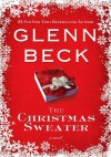 The Christmas Sweater - 'Glenn Beck',  'Kevin Balfe',  'Jason F. Wright'