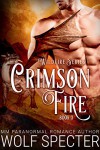 Crimson Fire (M/M Gay Shifter Mpreg Romance) (Wildfire Series Book 3) - Wolf Specter