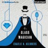 The Glass Magician - Charlie N. Holmberg, Amy McFadden