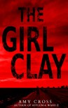The Girl Clay - Amy Cross