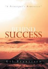 Behind Success: A Principal's Reminisce - Gil Francisco