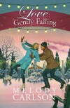 Love Gently Falling - Melody Carlson