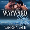 Their Wayward Bride: Bridgewater Menage Series, Book 2 - Kylie Stewart, Vanessa Vale, Vanessa Vale