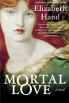 Mortal Love - Elizabeth Hand