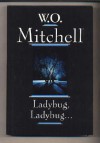 Ladybug, Ladybug - W.O. Mitchell