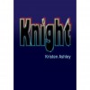 Knight (Unfinished Hero, #1) - Kristen Ashley