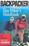 Day Hiker's Handbook: Get Started with the Experts (Backpacker Magazine) - Michael L. Lanza