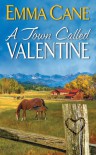 A Town Called Valentine (Valentine Valley #1) - Emma Cane