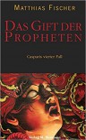 Das Gift der Propheten: Casparis vierter Fall  - Matthias Fischer