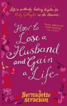 How to Lose a Husband: and Gain a Life - Bernadette Strachan
