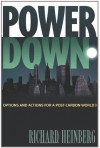 Powerdown: Options and Actions for a Post-Carbon World - Richard Heinberg